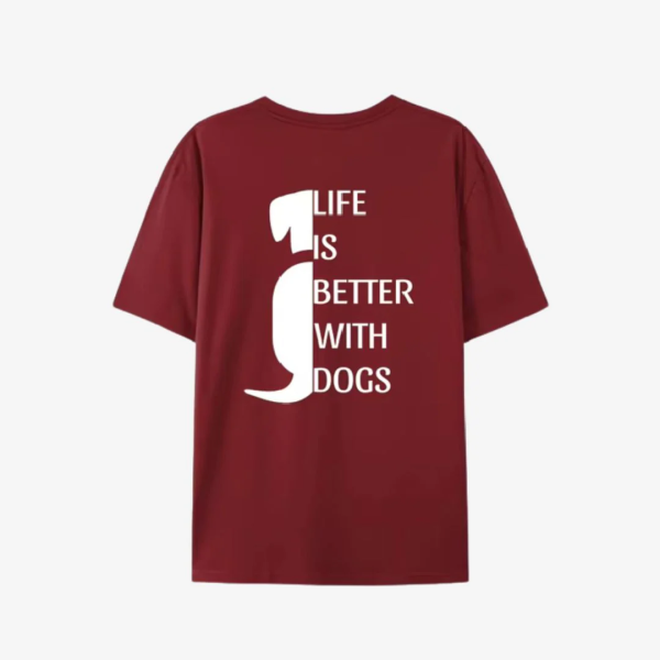 T-Shirt Life is better with dogs Unisex Rot
